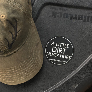 A Little Dirt Never Hurt Sticker